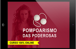 Pompoarismo das Poderosas – Ginástica Íntima Feminina